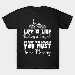 Bike Life Quote T-Shirt